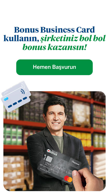 Bonus Business Card ile şirket harcamaları için kartınızı kullandıkça bonus kazanırsınız.