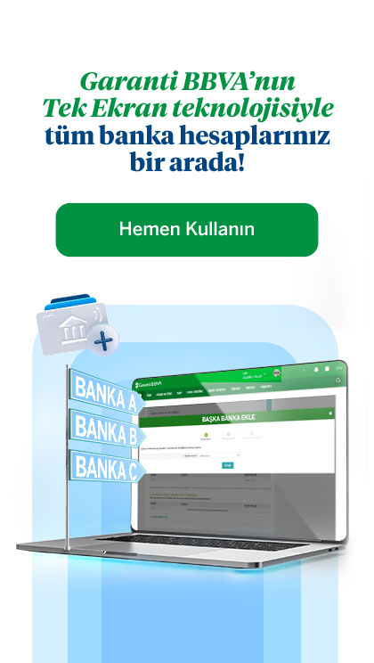 Garanti BBVA İnternet aracılığıyla tüm banka hesaplarınız Tek Ekran’da!