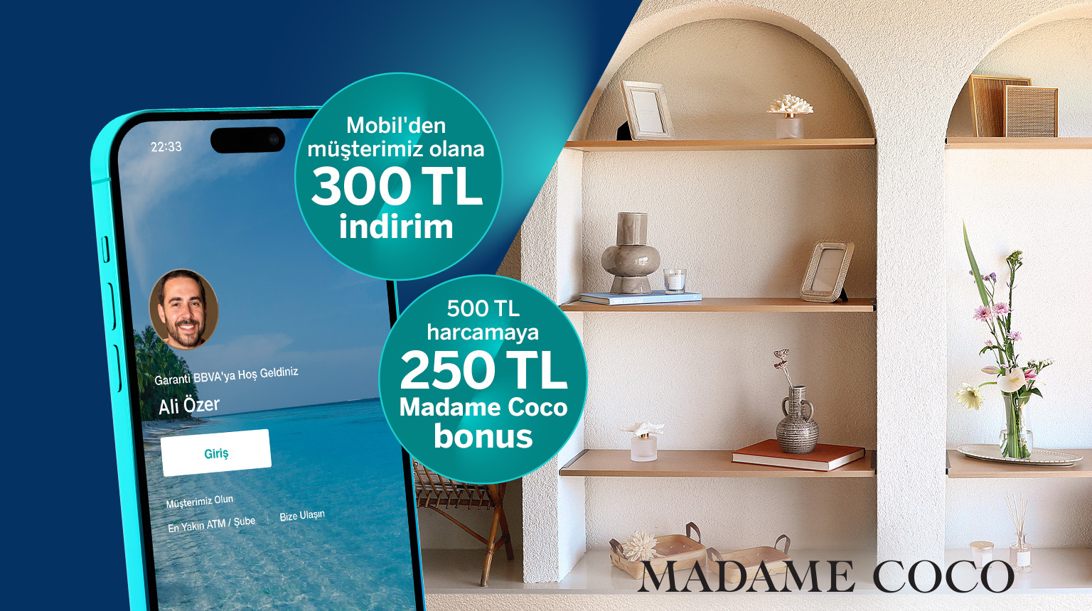 Madame Coco’da 550 TL'ye varan fırsat! MCOCO300 koduyla Garanti BBVA Mobil’den müşterimiz olun, Madame Coco’da 300 TL indirim kazanın! Üstelik, Bonus ile 500 TL Madame Coco harcamanıza 250 TL Madame Coco bonus fırsatından yararlanın!