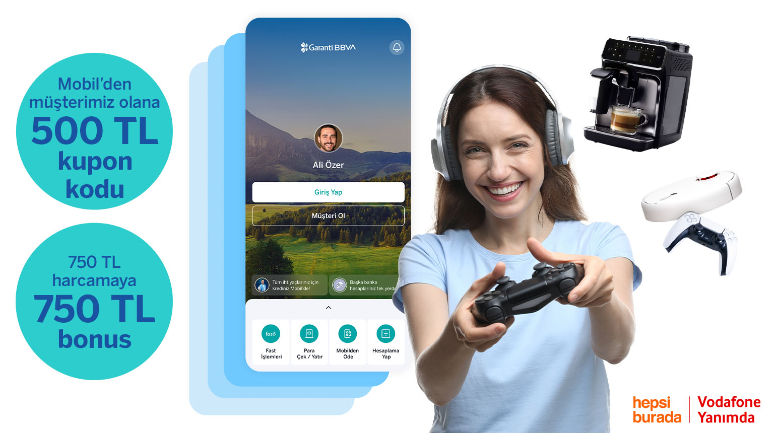 Vodafone’lulara özel Hepsiburada’da 1.250 TL’ye varan fırsat! Vodafone Happy/Fırsatlar Dünyası’ndan promosyon kodunuzu alın, Garanti BBVA Mobil’den müşterimiz olduktan sonra Profil ve Ayarlar’dan kodunuzu girerek 500 TL hediye çeki kazanın. Üstelik Bonus ile 750 TL Vodafone’lulara özel Hepsiburada harcamanıza 750 TL bonus fırsatından da yararlanın!